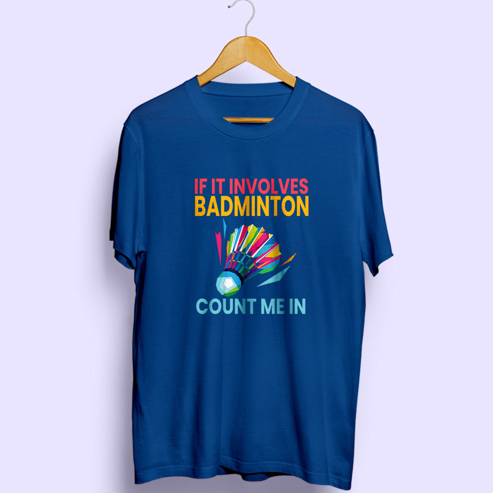 Involves Badminton Half Sleeve T-Shirt