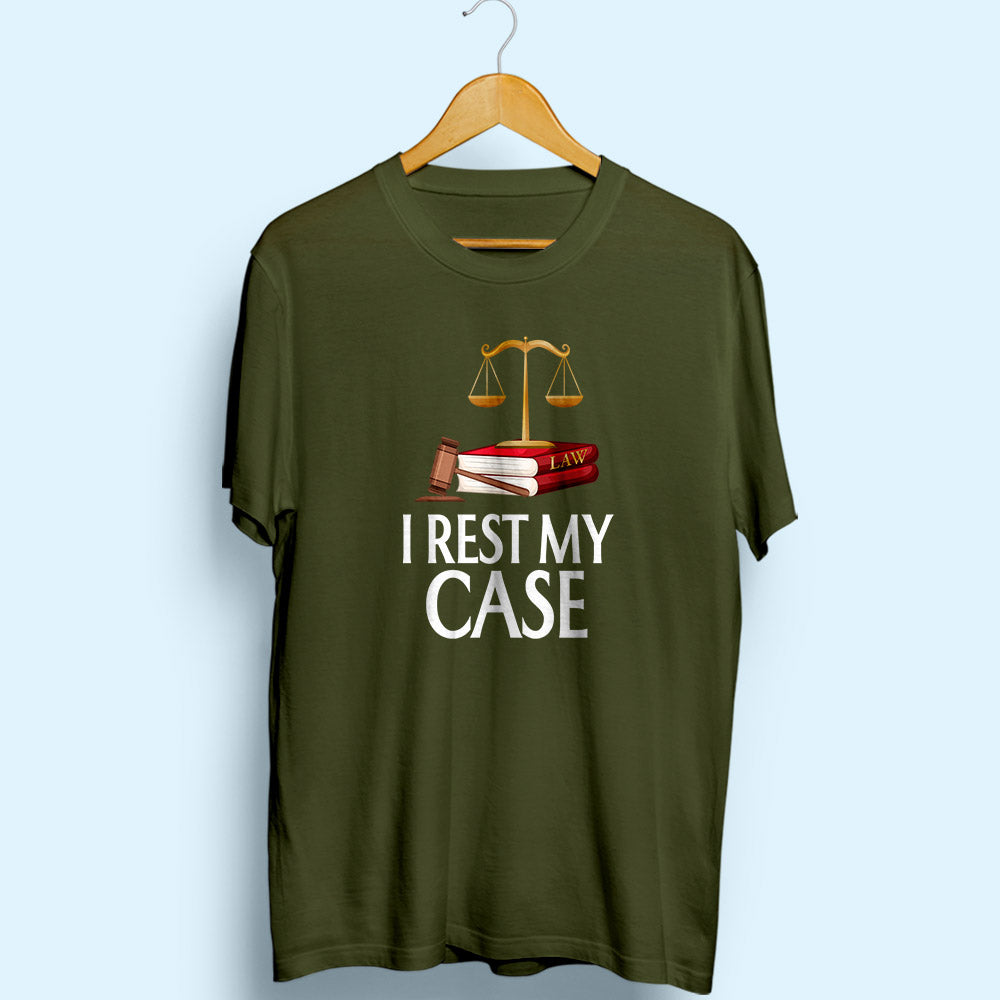 I Rest My Case Half Sleeve T-Shirt - Soul & Peace