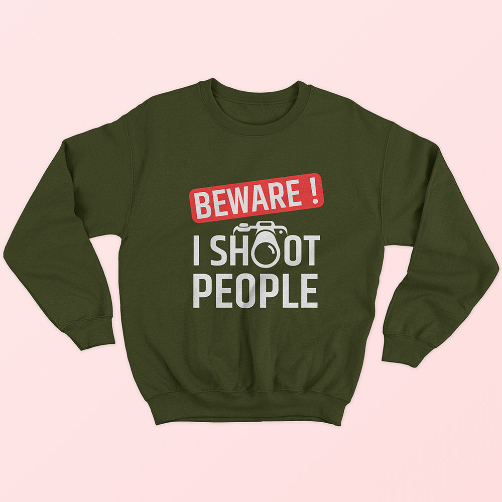 I Shoot People Sweatshirt