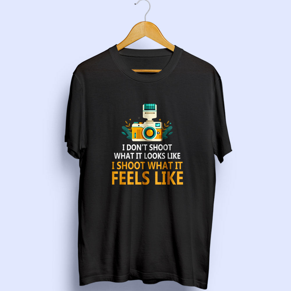 I Shoot What It Feels Like Half Sleeve T-Shirt