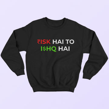 Risk Ishq Sweatshirt