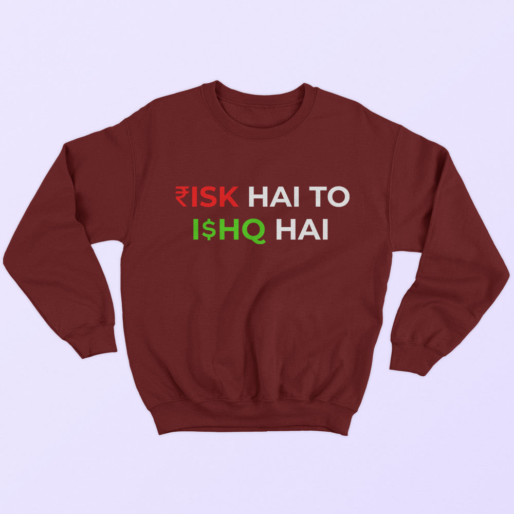 Risk Ishq Sweatshirt