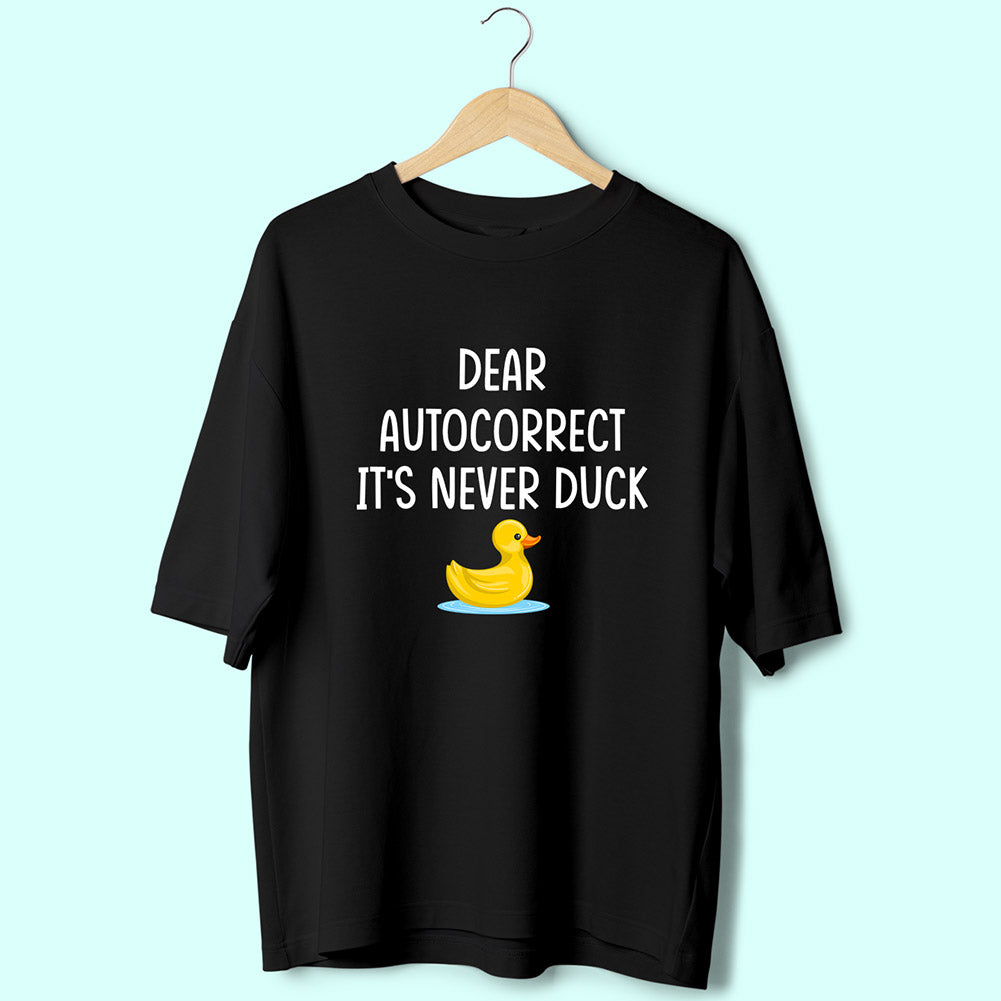 It's Never Duck (Front Print) Oversized T-Shirt