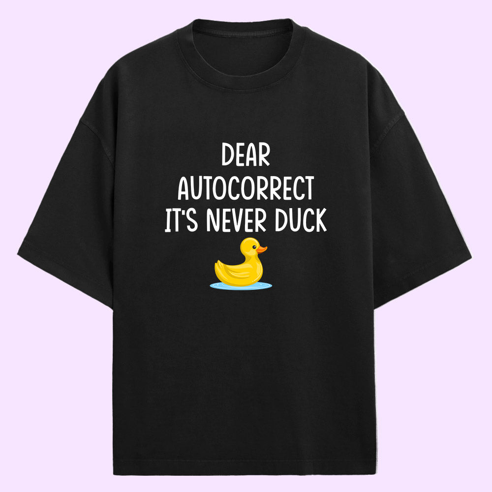 It's Never Duck (Front Print) Oversized T-Shirt