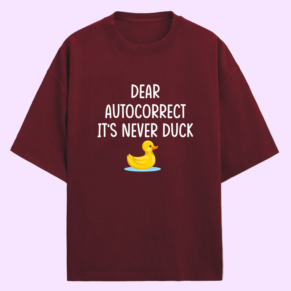 It's Never Duck (Front Print) Oversized T-Shirt