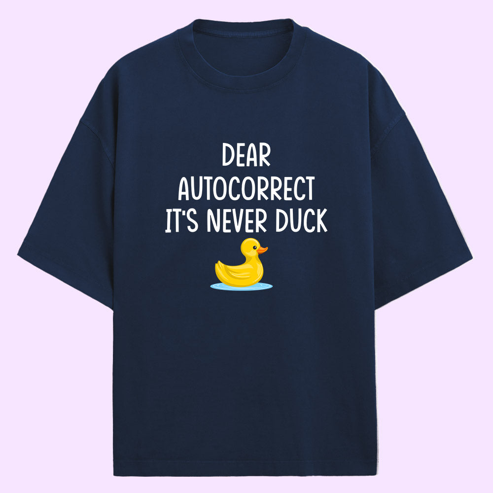 It's Never Duck (Front Print) Oversized T-Shirt