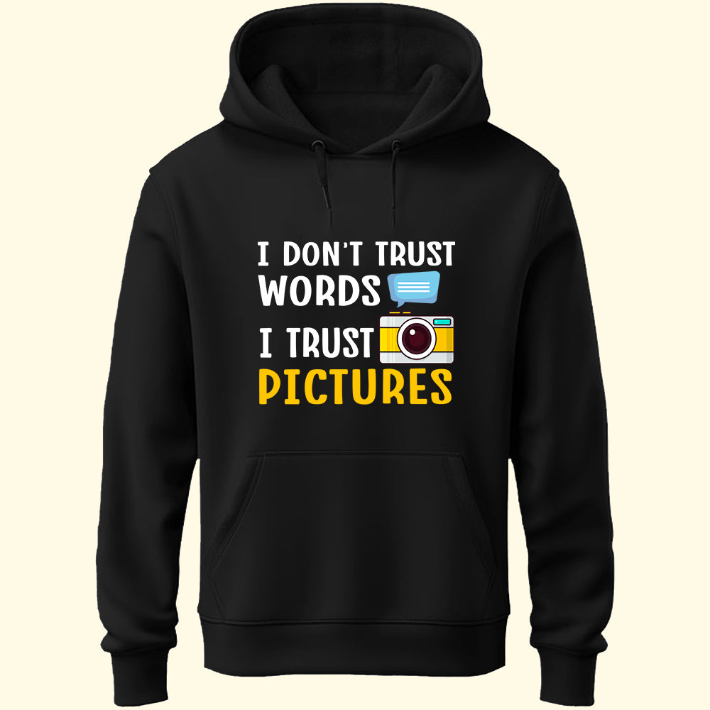 I Trust Pictures Unisex Hoodie