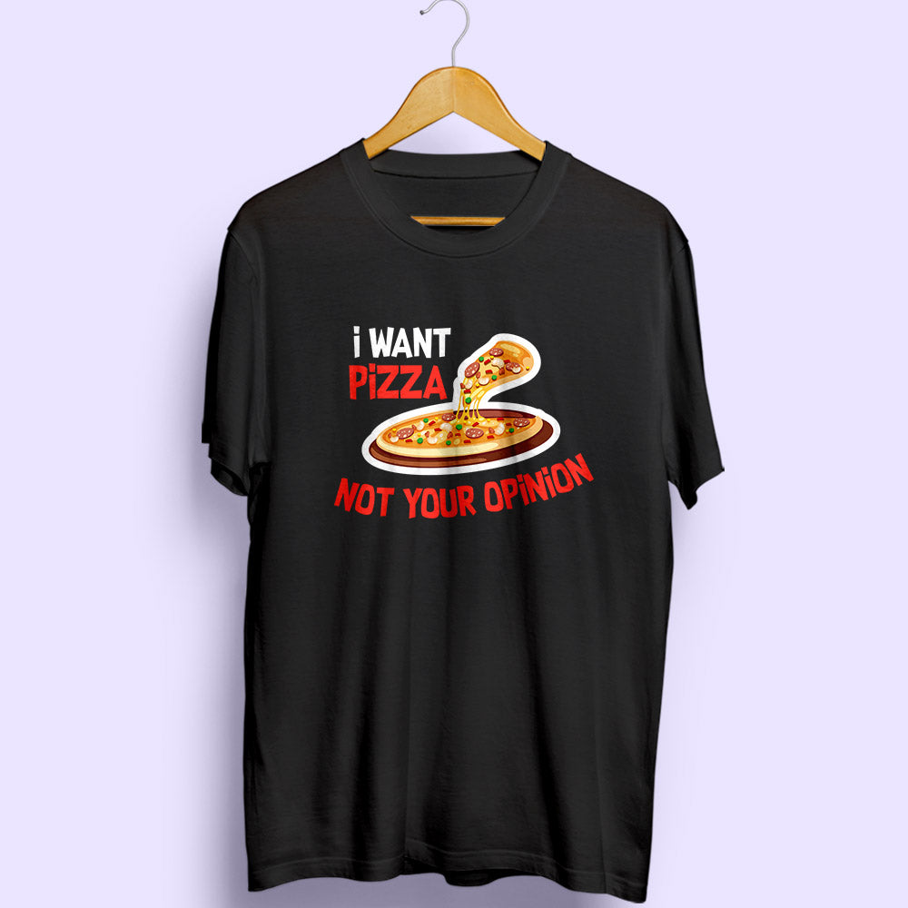 I Want Pizza Half Sleeve T-Shirt