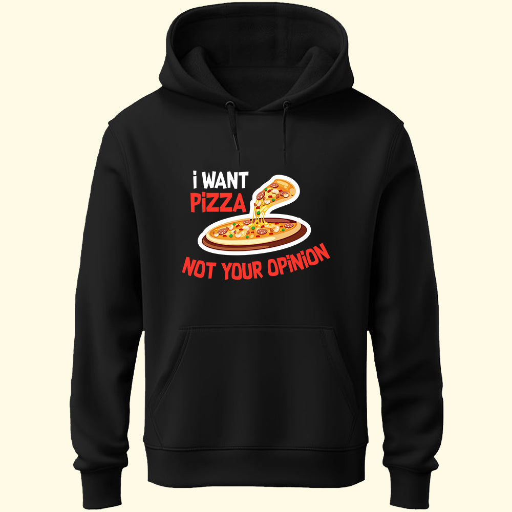 I Want Pizza Unisex Hoodie