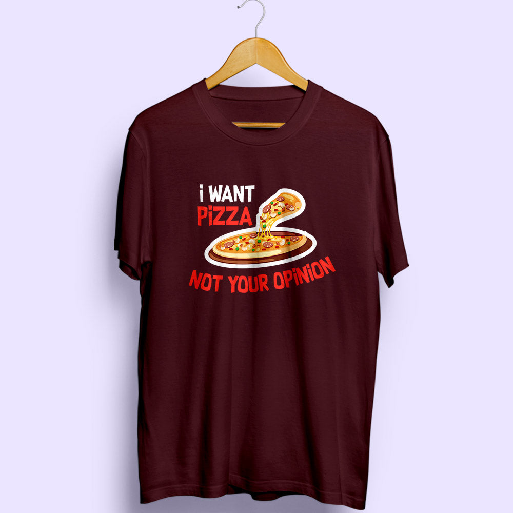 I Want Pizza Half Sleeve T-Shirt