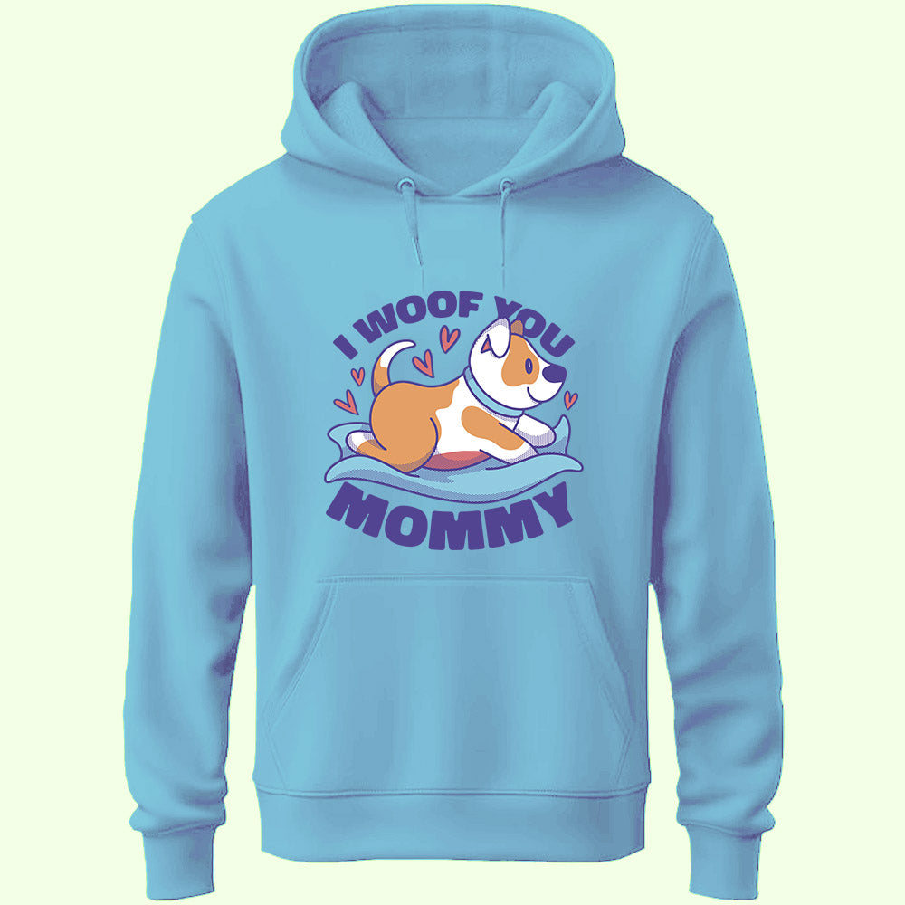 I Woof You Mommy Unisex Hoodie - Soul & Peace