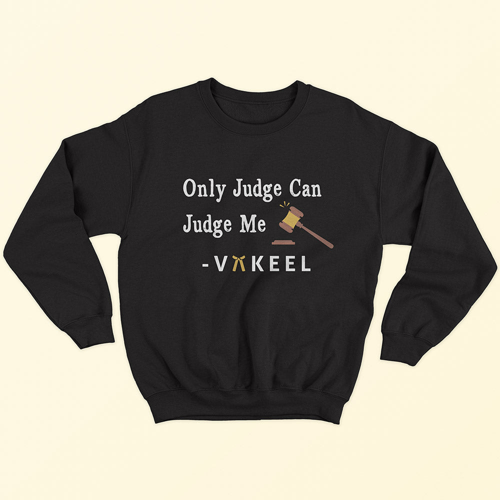 Judge and Vakeel Sweatshirt - Soul & Peace