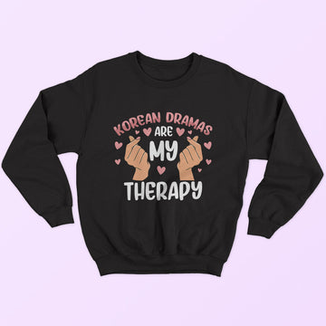 K-Dramas Are My Therapy Sweatshirt