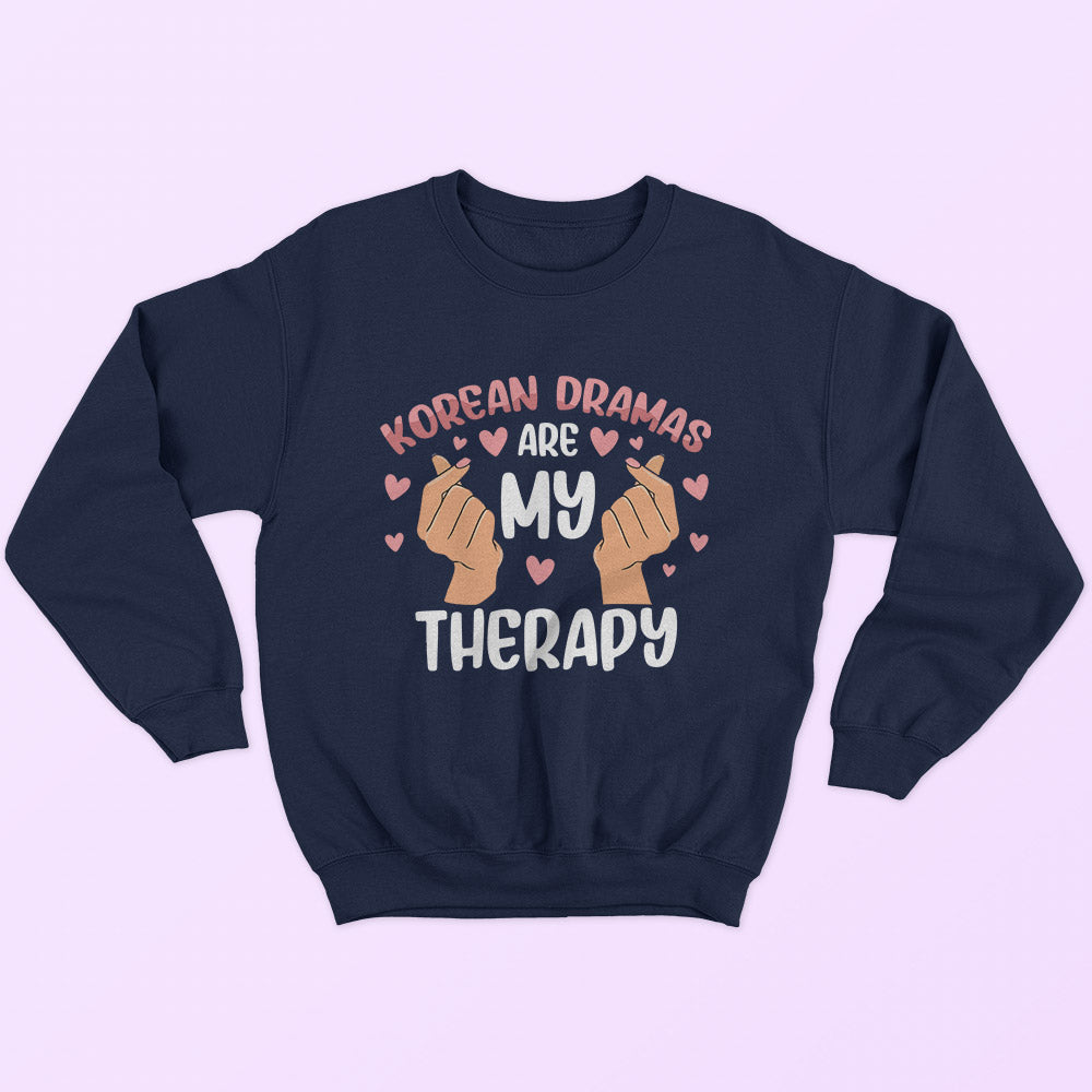 K-Dramas Are My Therapy Sweatshirt - Soul & Peace