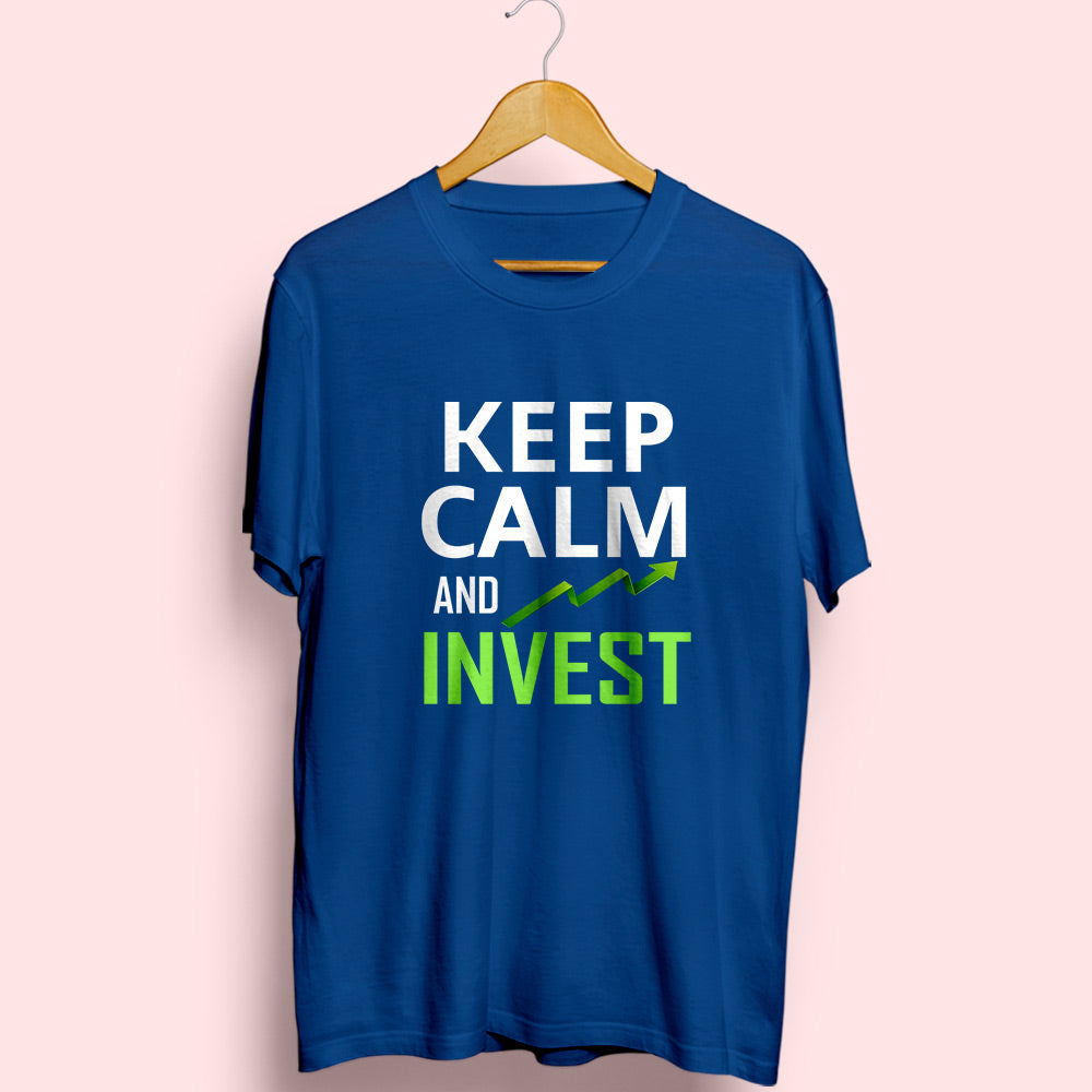 Keep Calm & Invest Half Sleeve T-Shirt
