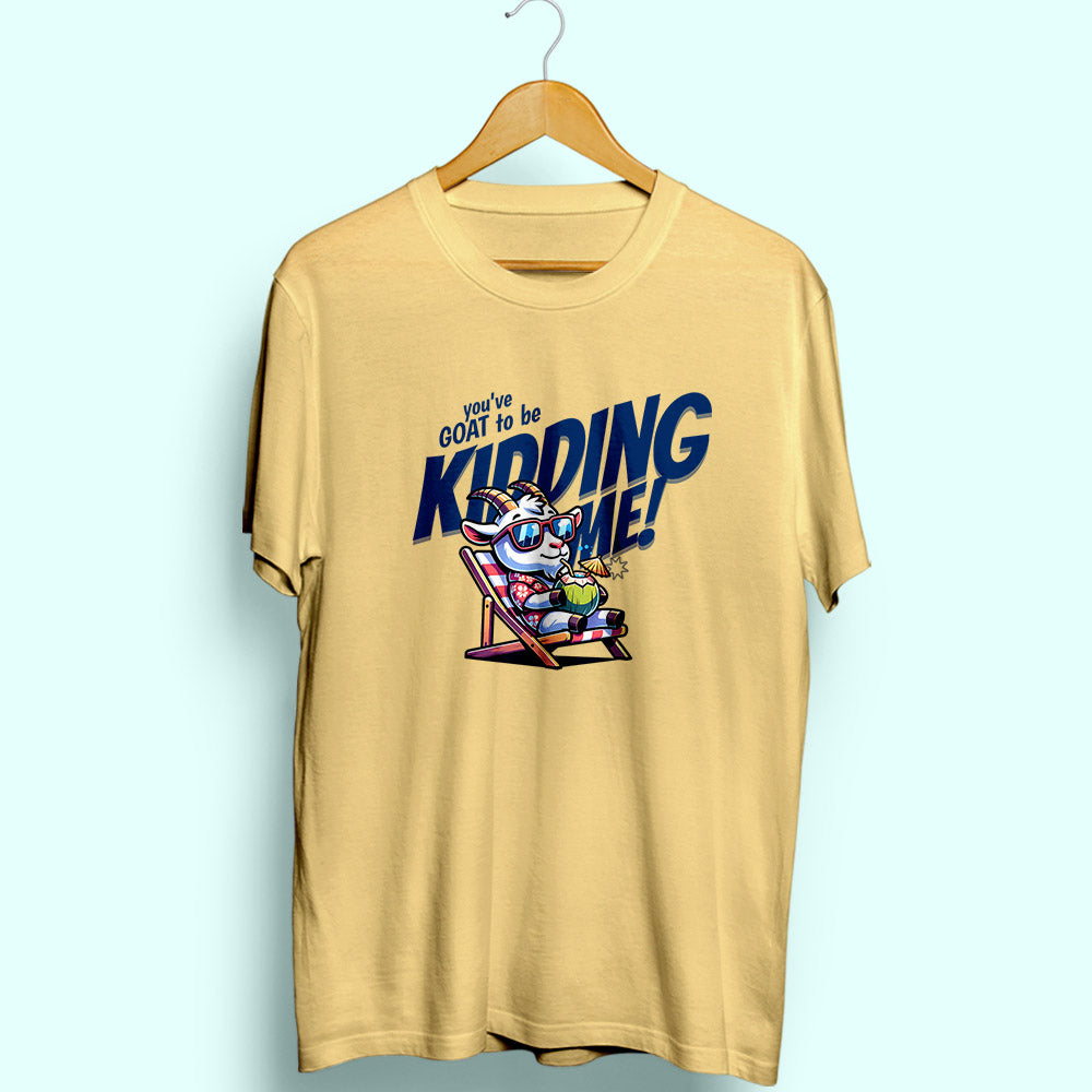 Kidding Me Half Sleeve T-Shirt