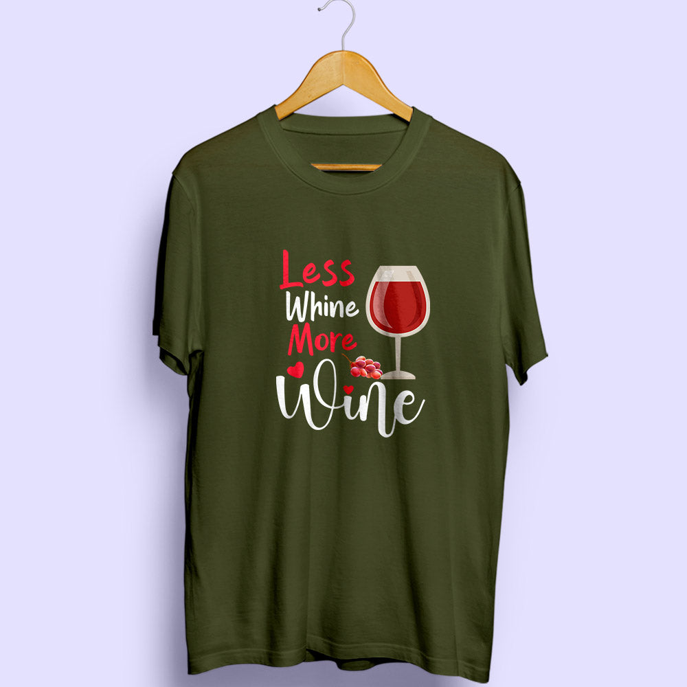 Less Whine More Wine Half Sleeve T-Shirt - Soul & Peace