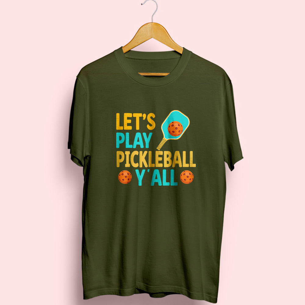 Let's Play Pickleball Half Sleeve T-Shirt