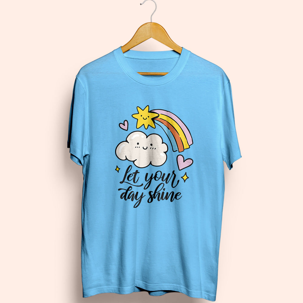 Let Your Day Shine Half Sleeve T-Shirt