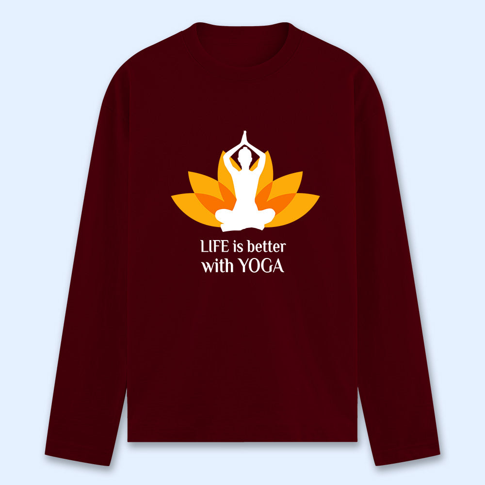 Life Is Better With Yoga Full Sleeve T-shirt - Soul & Peace