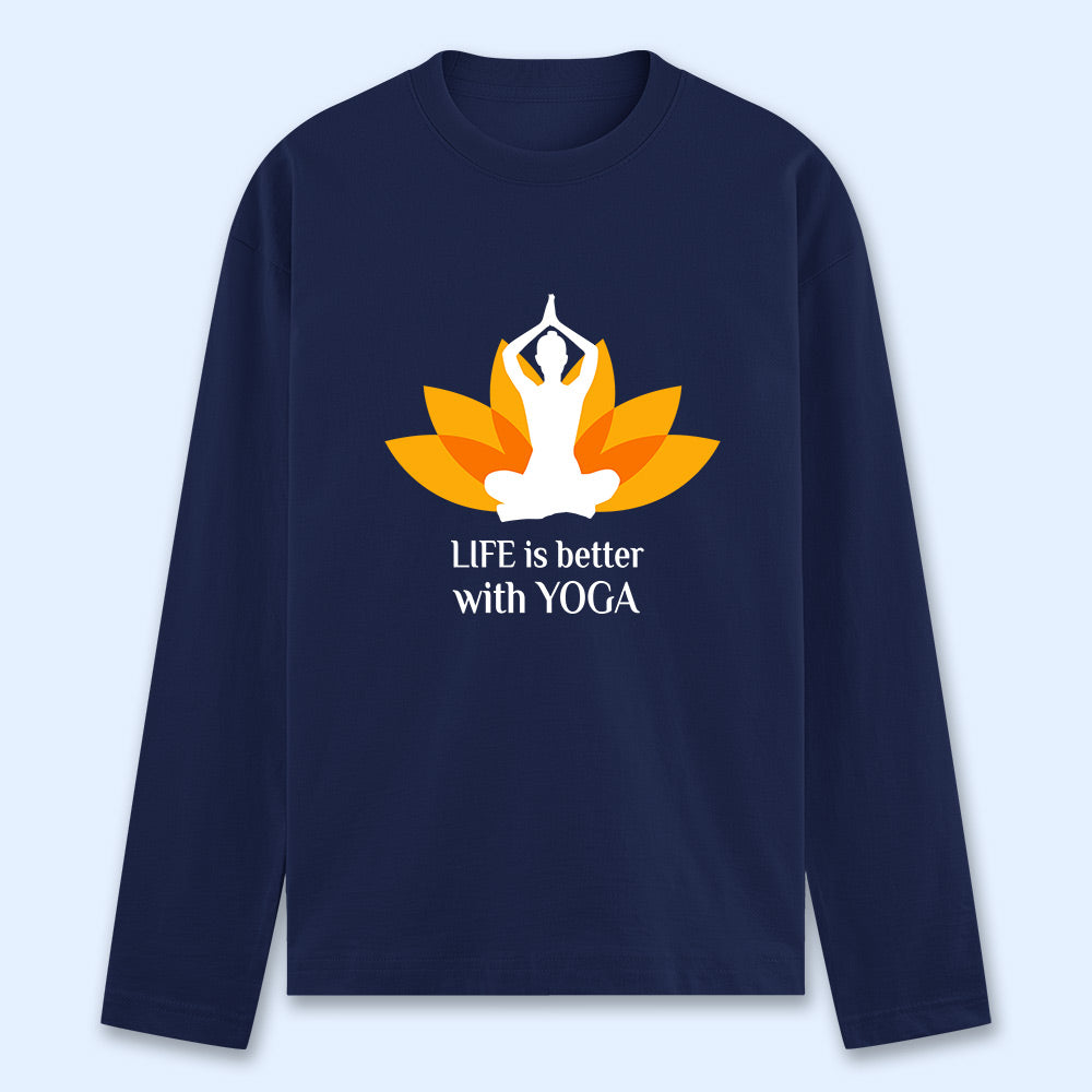 Life Is Better With Yoga Full Sleeve T-shirt - Soul & Peace