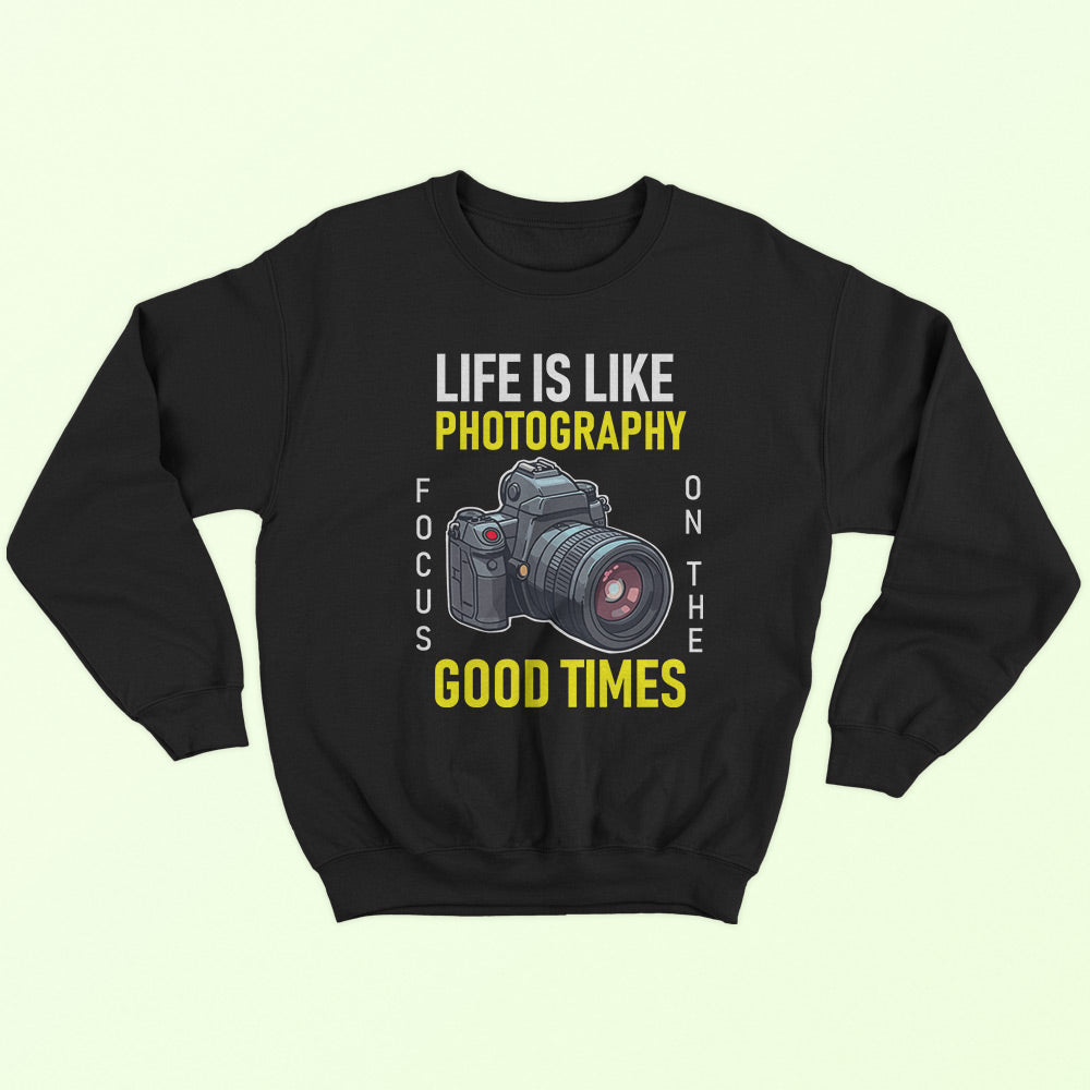 Life Is Like Photography Sweatshirt - Soul & Peace