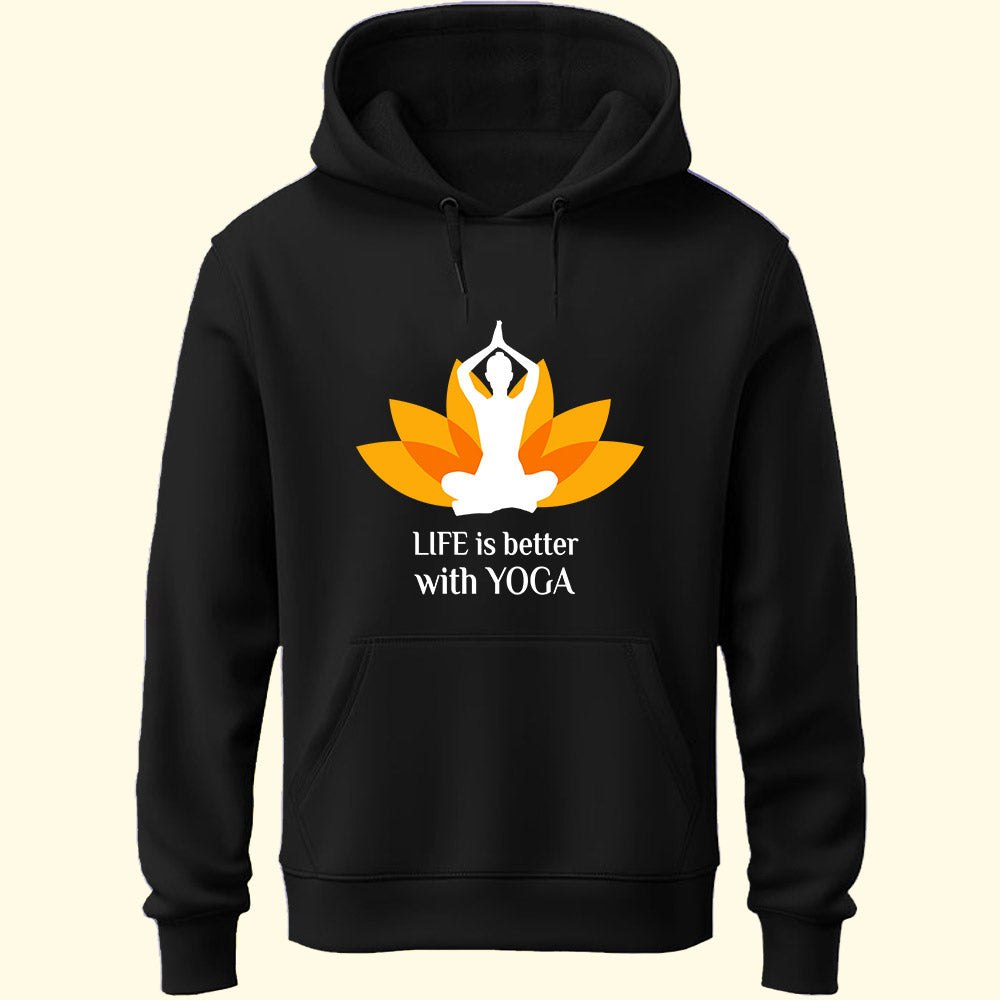 Life Is Better With Yoga Unisex Hoodie - Soul & Peace