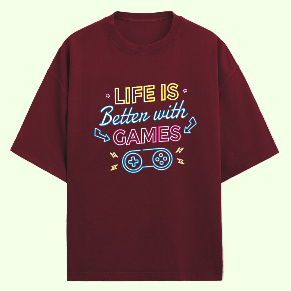 Life Is Better With Games (Front Print) Oversized T-Shirt