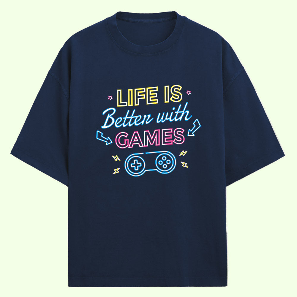 Life Is Better With Games (Front Print) Oversized T-Shirt