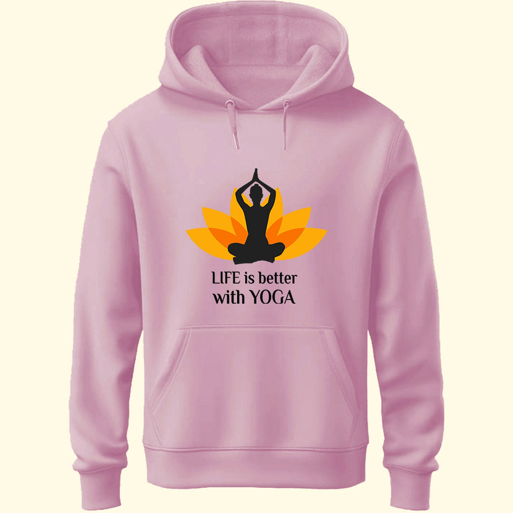 Life Is Better With Yoga Unisex Hoodie - Soul & Peace