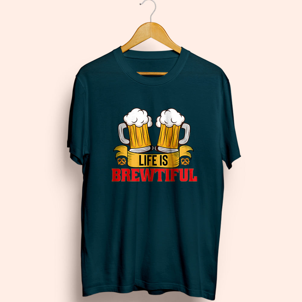 Life Is Brewtiful Half Sleeve T-Shirt