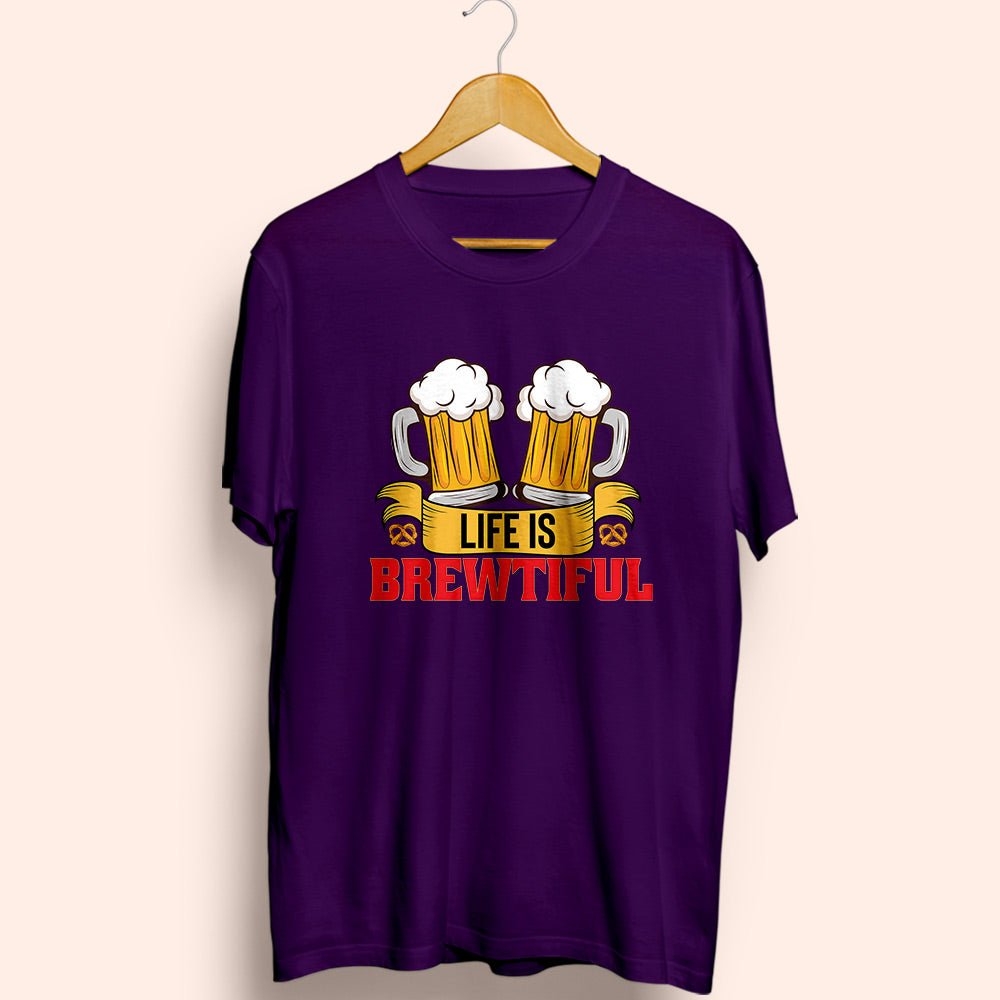 Life Is Brewtiful Half Sleeve T-Shirt