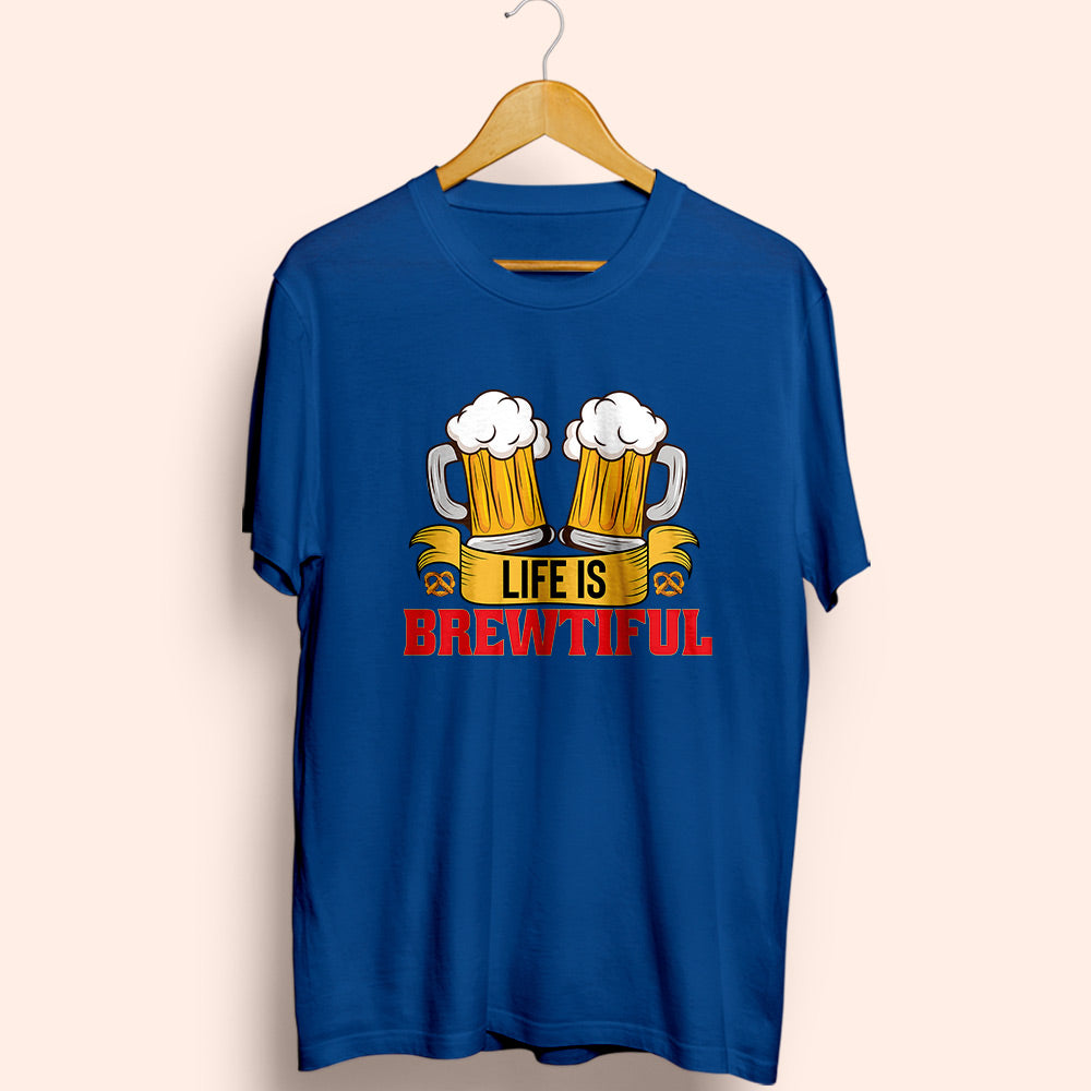 Life Is Brewtiful Half Sleeve T-Shirt
