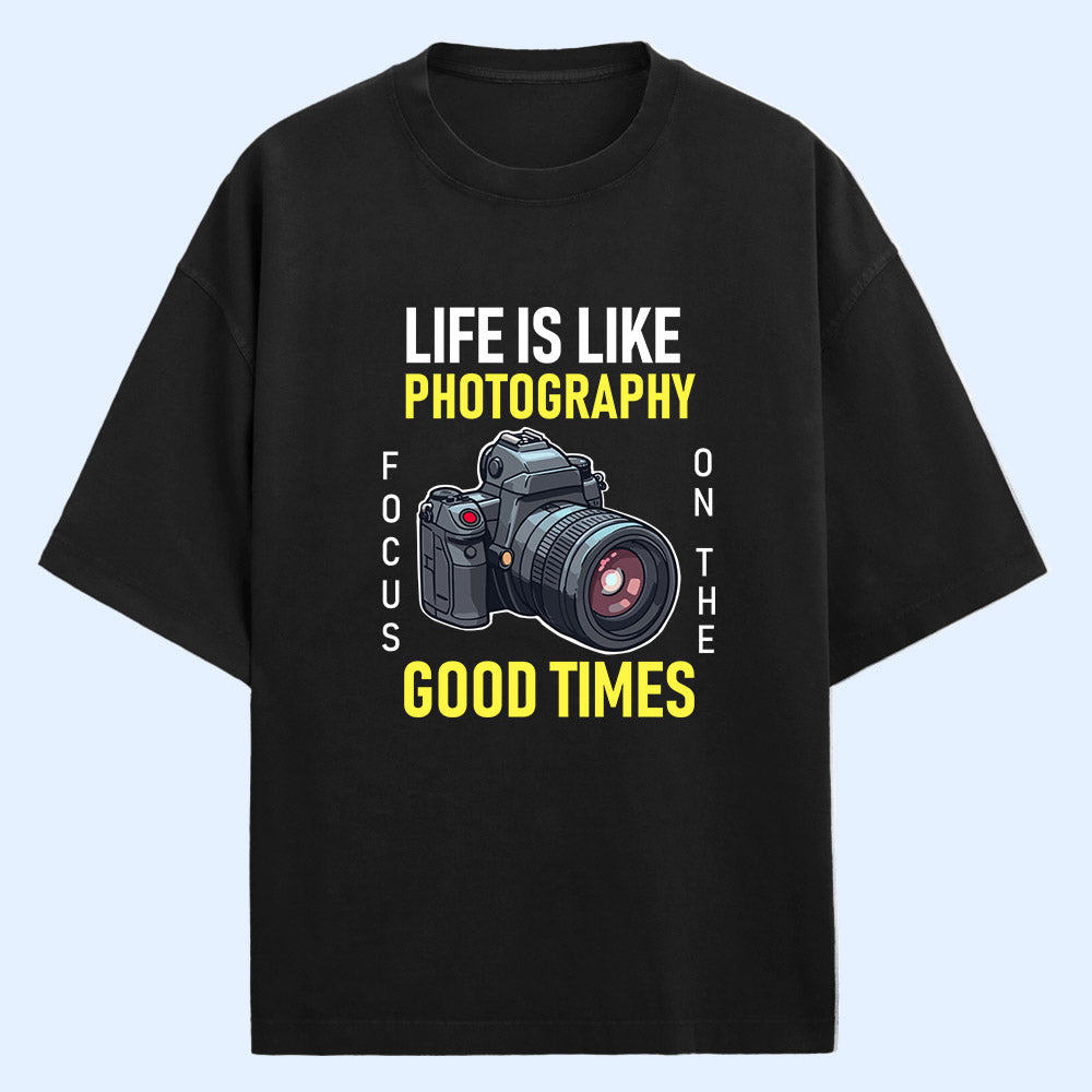 Life Is Like Photography (Front Print) Oversized T-Shirt