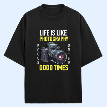 Life Is Like Photography (Front Print) Oversized T-Shirt