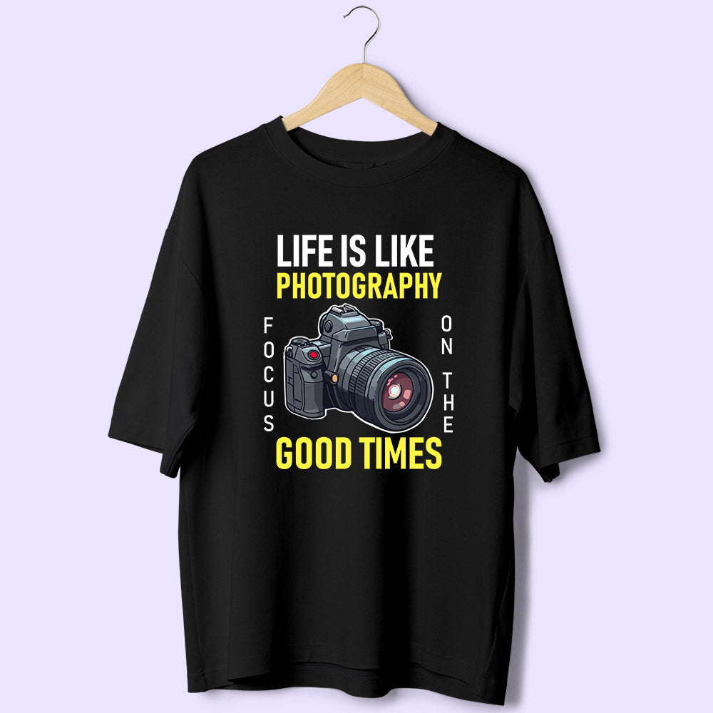 Life Is Like Photography (Front Print) Oversized T-Shirt