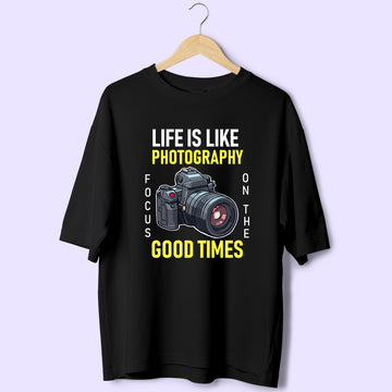 Life Is Like Photography (Front Print) Oversized T-Shirt