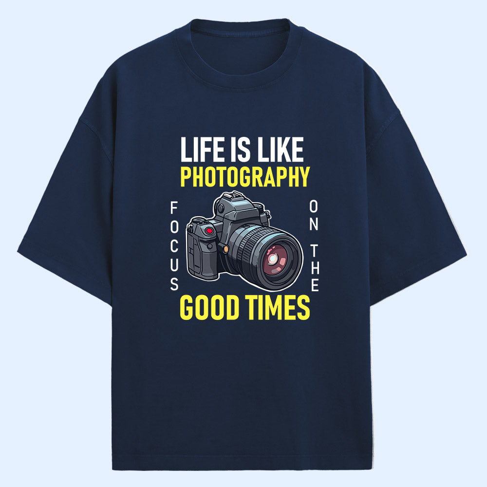 Life Is Like Photography (Front Print) Oversized T-Shirt