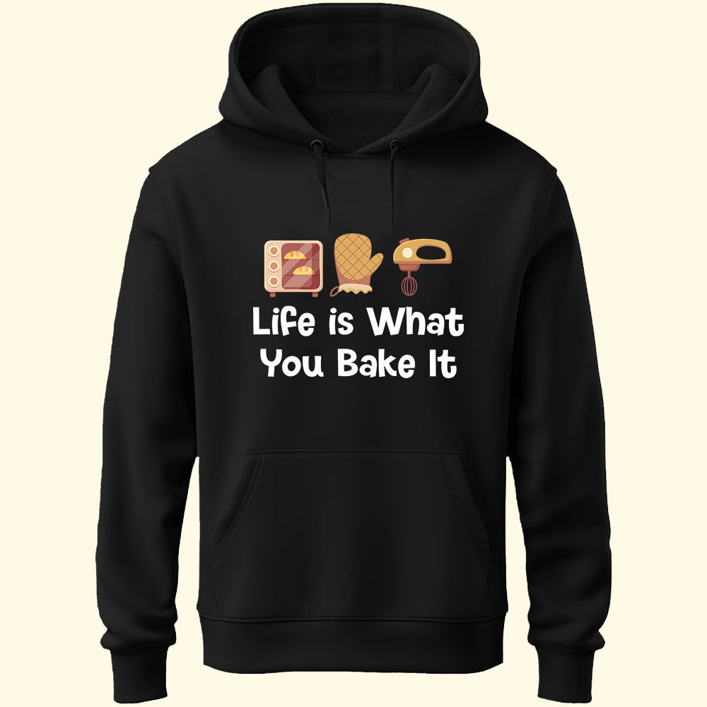 Life Is What You Bake It Unisex Hoodie