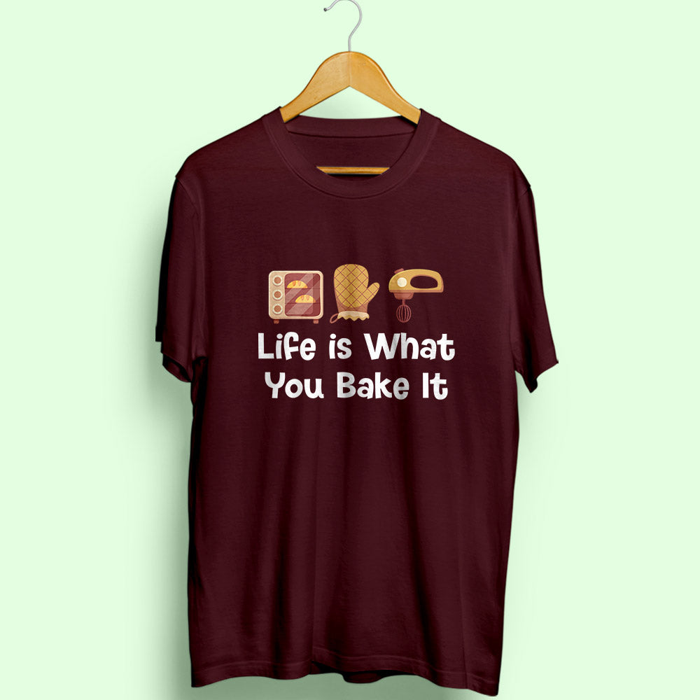 Life Is What You Bake It Half Sleeve T-Shirt - Soul & Peace