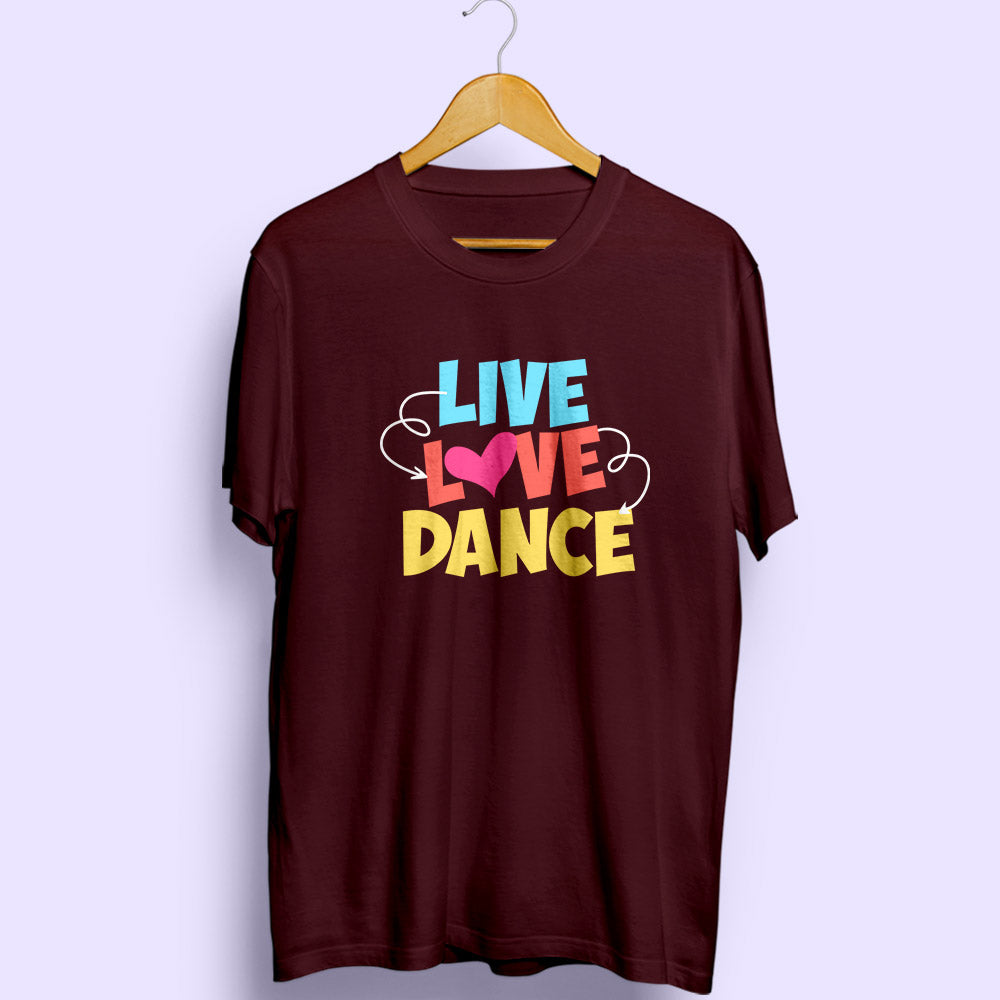 Live Love Dance Half Sleeve T-Shirt