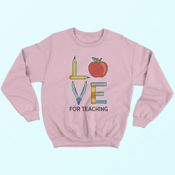 Love For Teaching Sweatshirt