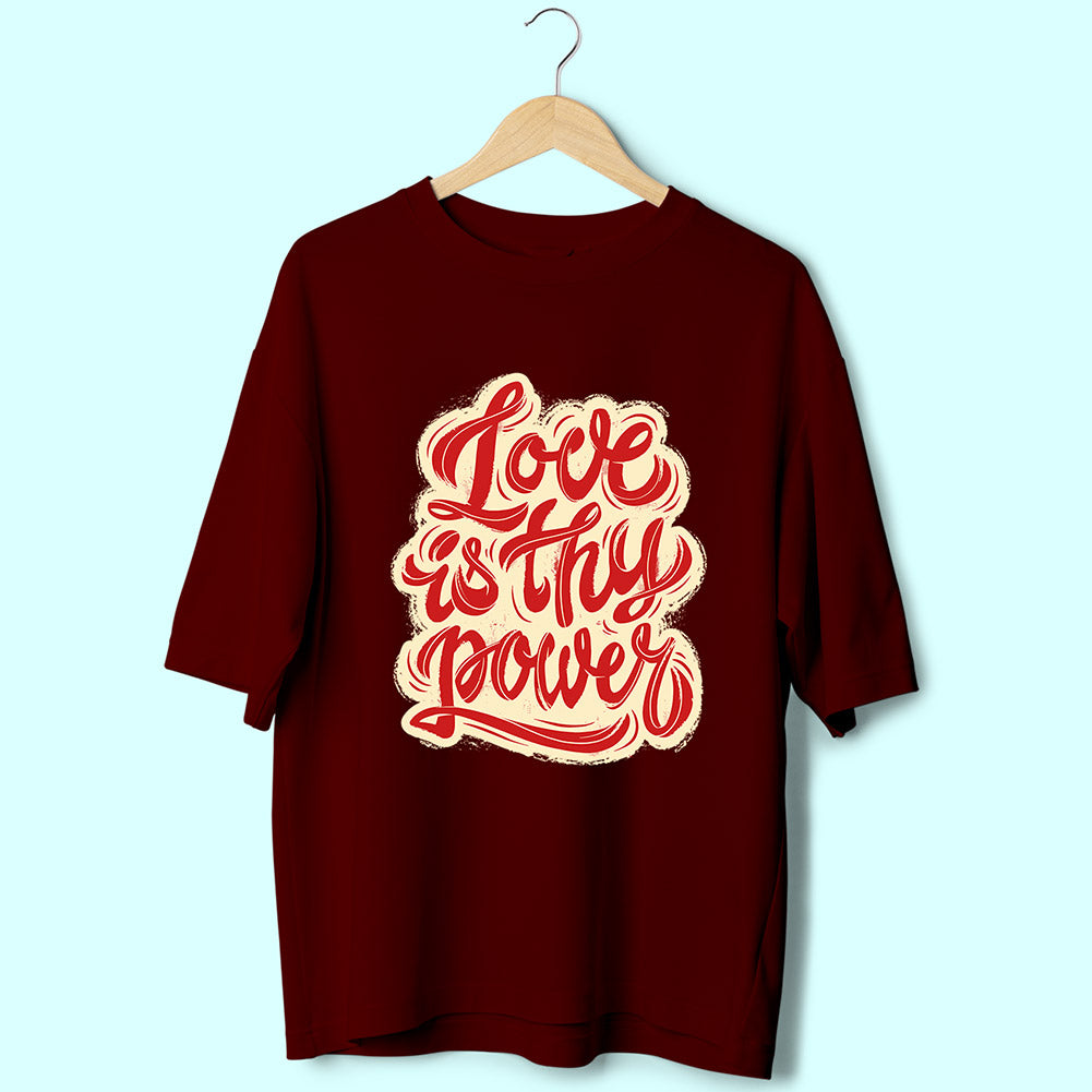 Love Is Thy Power (Front Print) Oversized T-Shirt