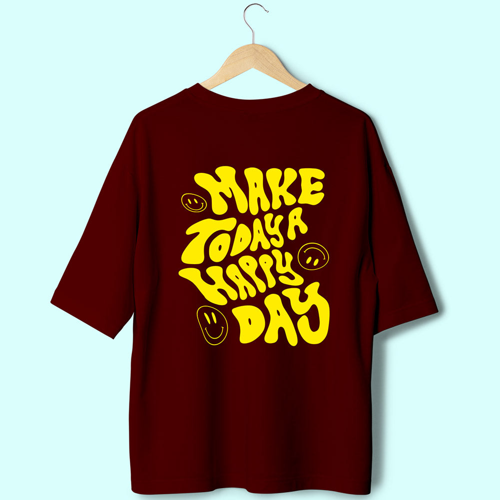 Make Today A Happy Day (Back Print) Oversized T-Shirt - Soul & Peace
