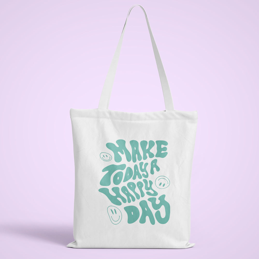 Make Todat A Happy Day Tote Bag