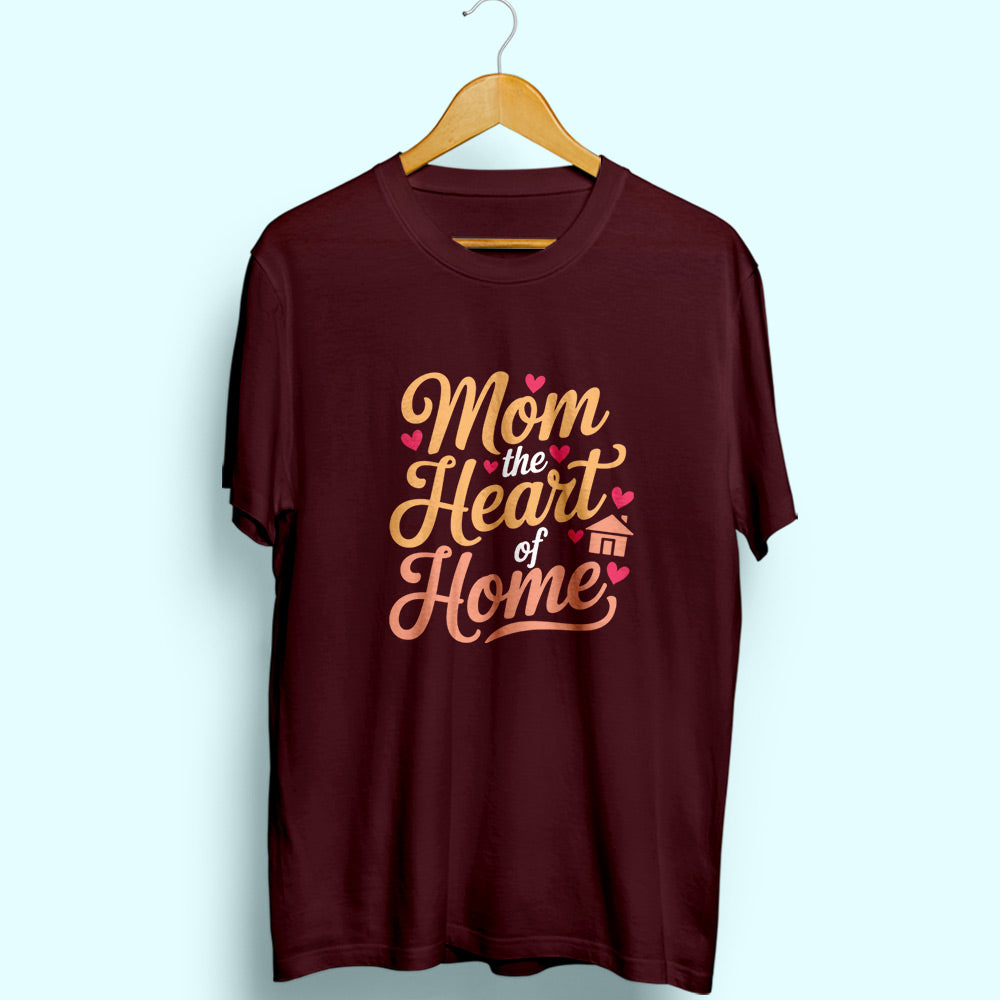 Mom Heart Of Home Half Sleeve T-Shirt