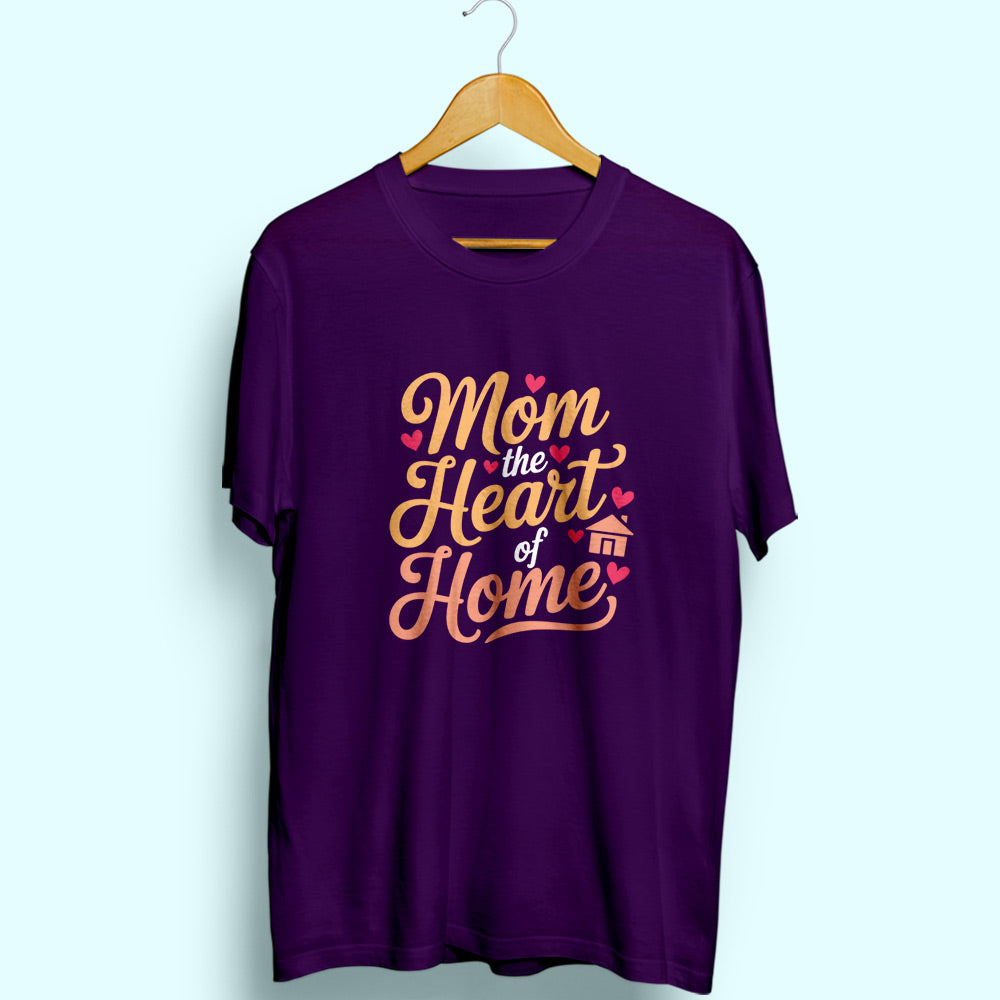 Mom Heart Of Home Half Sleeve T-Shirt