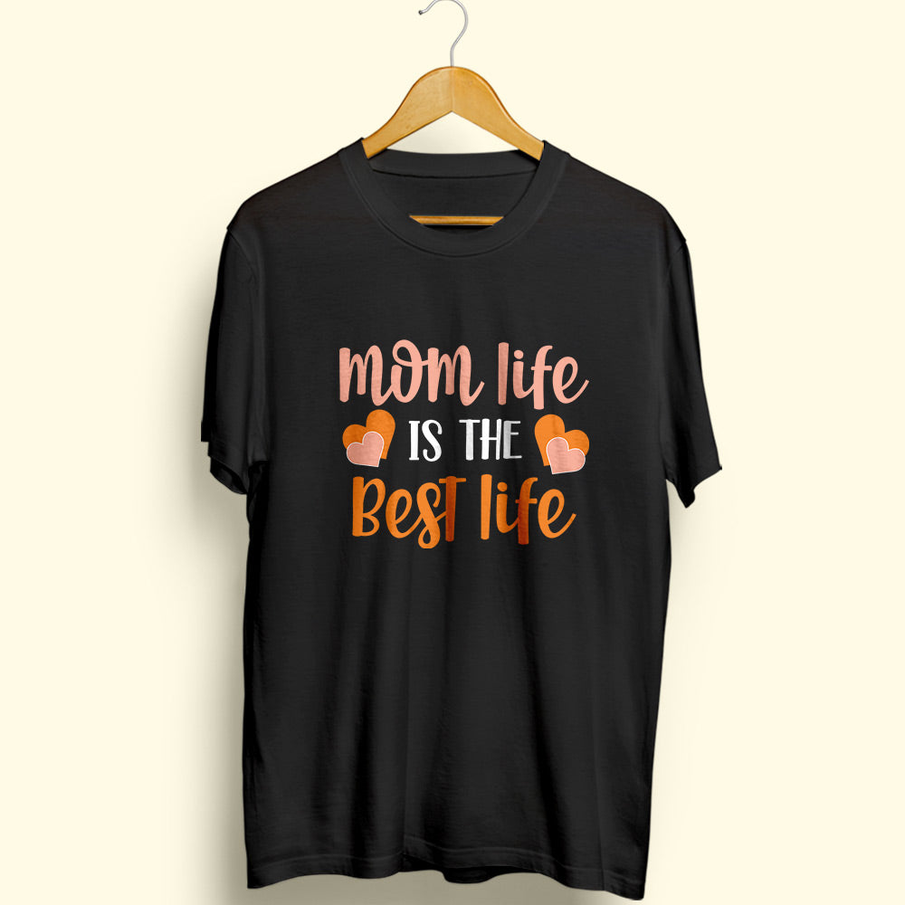 Mom Life Best Life Half Sleeve T-Shirt