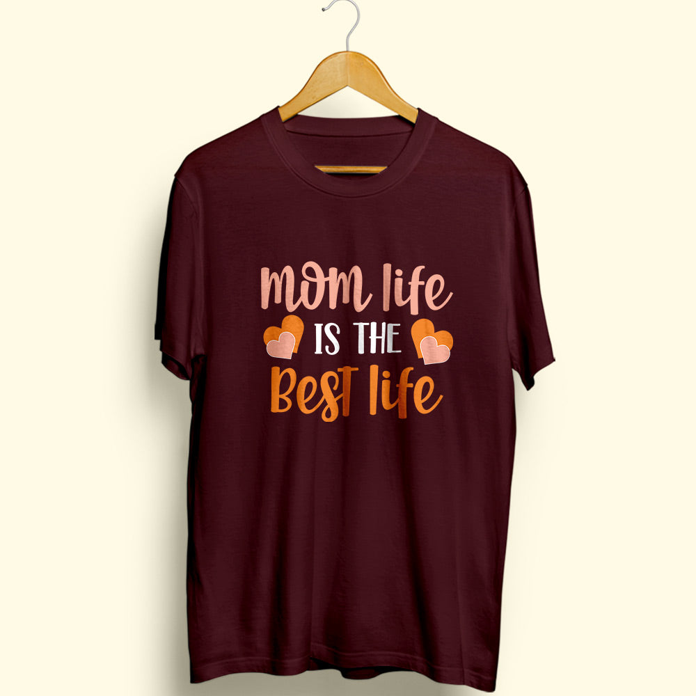 Mom Life Best Life Half Sleeve T-Shirt