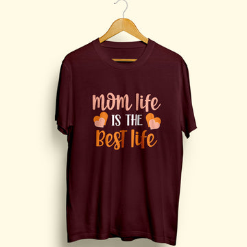 Mom Life Best Life Half Sleeve T-Shirt